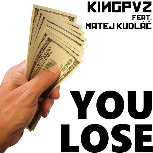 You Lose (feat. Matej Kudláč)