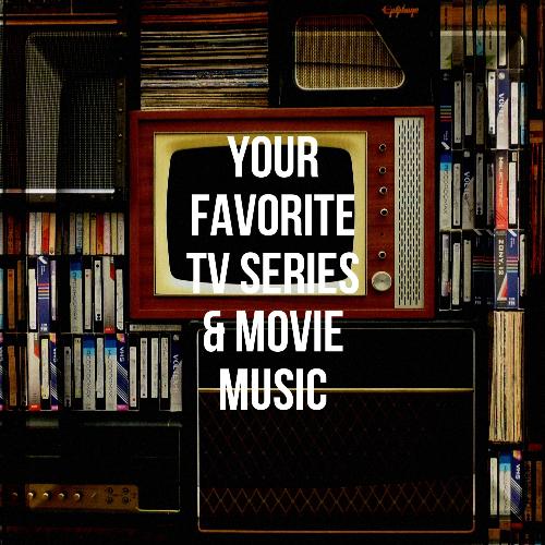 Your Favorite Tv Series &amp; Movie Music_poster_image