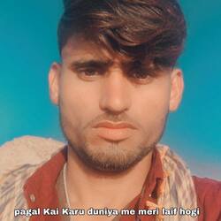 pagal Kai Karu duniya me meri laif hogi-GikBeT9HeQQ