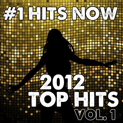 2012 Top Hits, Vol. 1