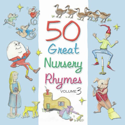 50 Great Nursery Rhymes - Volume 3