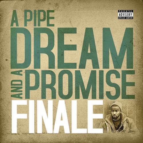 Pipe Dream and a Promise