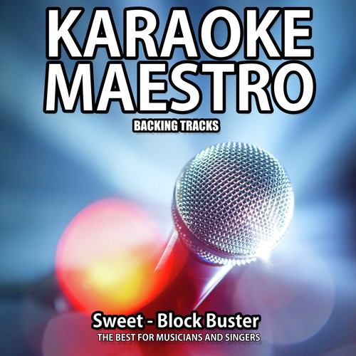 Block Buster (Karaoke Version) (Originally Performed By Sweet)
