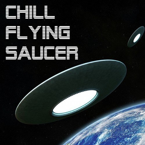 Chill Flying Saucer