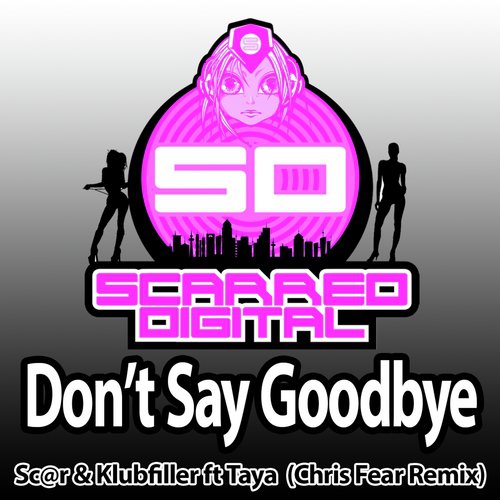 Don't Say Goodbye (Chris Fear Remix)