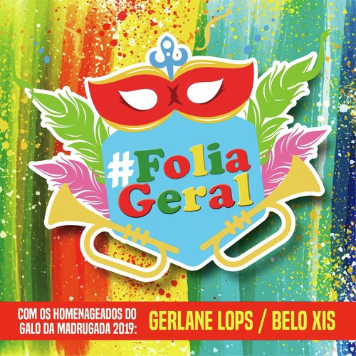 Folia Geral (Com os Homenageados do Galo da Madrugada 2019)