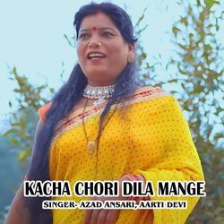 Kacha Chori Dila Mange-RyQoYQdfYX0