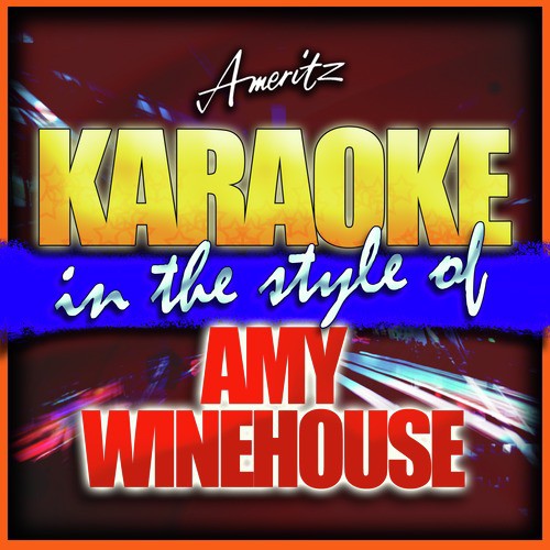 Back to Black (In the Style of Amy Winehouse) [Karaoke Version]