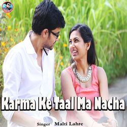 Karma Ke Taal Ma Nacha