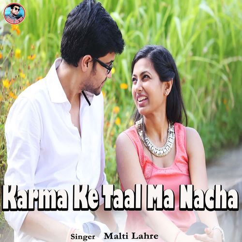 Karma Ke Taal Ma Nacha