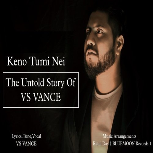 Keno Tumi Nei (The Untold Story of VS Vance)