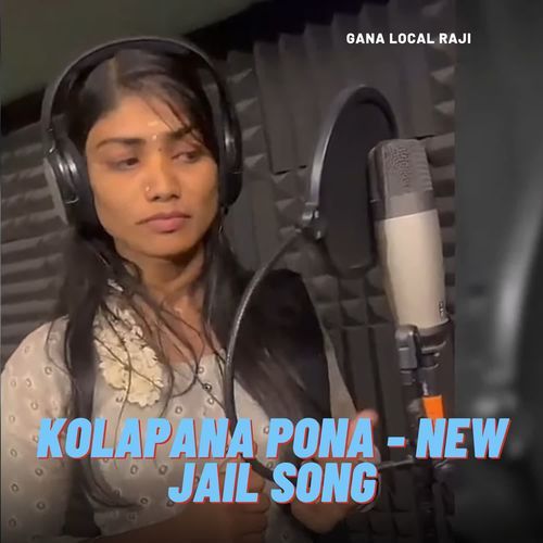 Kolapana Pona - New Jail Song