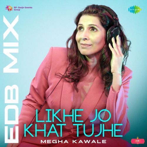 Likhe Jo Khat Tujhe - EDB Mix