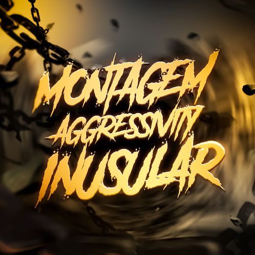 MONTAGEM AGGRESSIVITY INUSULAR_poster_image