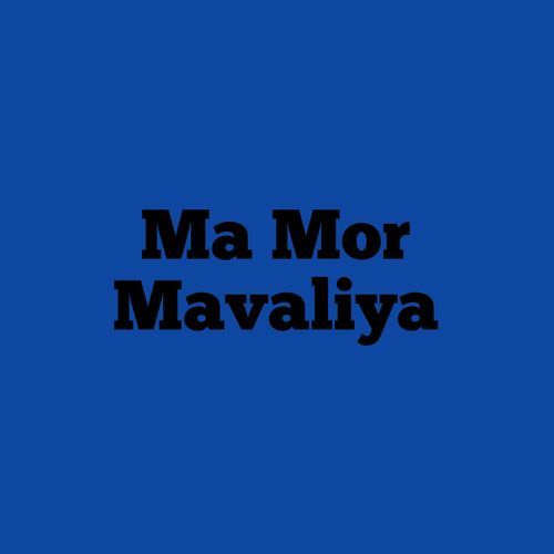 Ma Mor Mavaliya