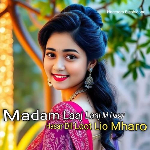 Madam Laaj Laaj M Hasgi Hasar Dil Loot Lio Mharo