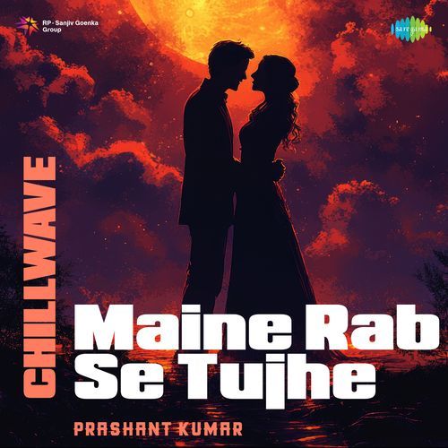 Maine Rab Se Tujhe - Chillwave
