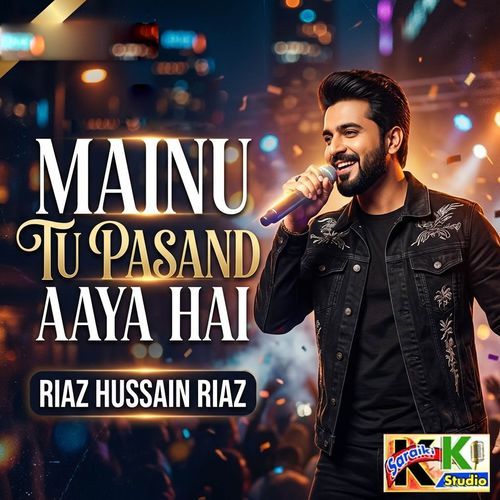Mainu Tu Pasand Aaya Hai