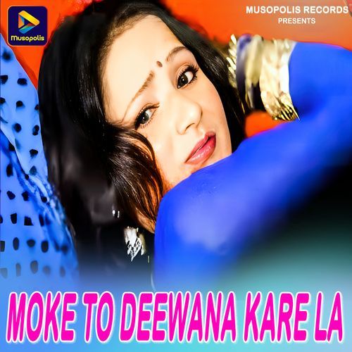 Moke To Deewana Kare La_poster_image