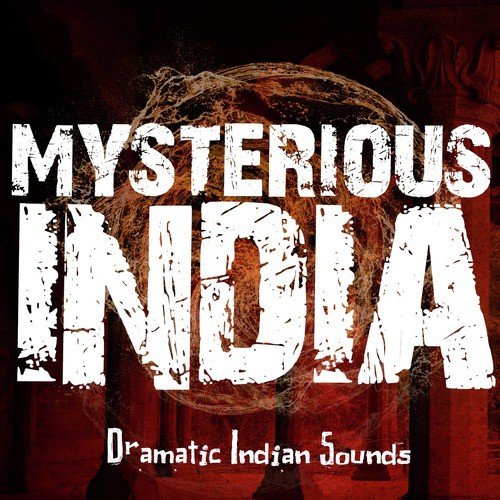 Mysterious India - Dramatic Indian Sounds