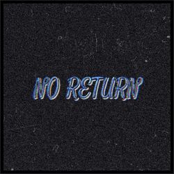 No Return-RFheZgxzZFY