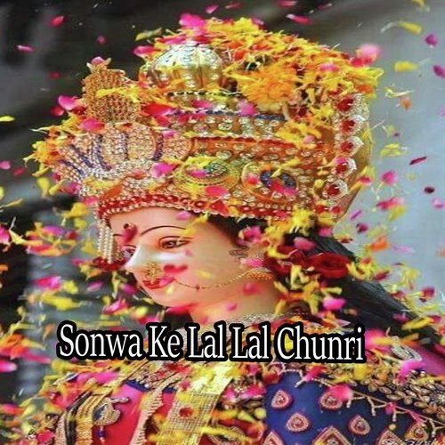 Sonwa Ke Lal Lal Chunri