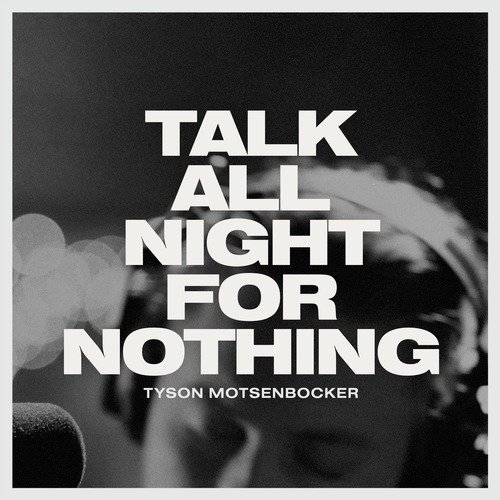 Talk All Night for Nothing (Live)