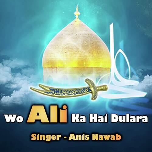 Wo Ali Ka Hai Dulara