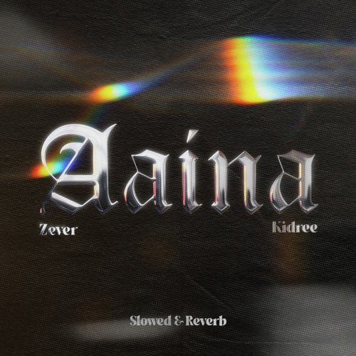 Aaina (Slowed & Reverb)
