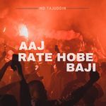 Aaj Rate Hobe Baji
