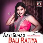 Aayi Suhag Bali Ratiya