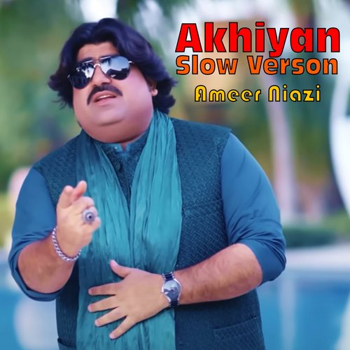 Akhiyan Slow Verson