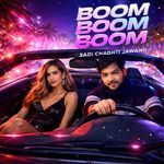 BOOM BOOM BOOM SADI CHADHTI JAWANI
