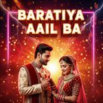 Baratiya Aail Ba