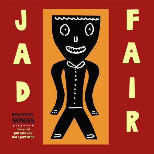 Beautiful Songs Vol 1 (The Best Of Jad Fair)