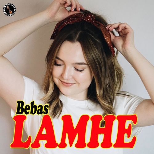 Bebas Lamhe