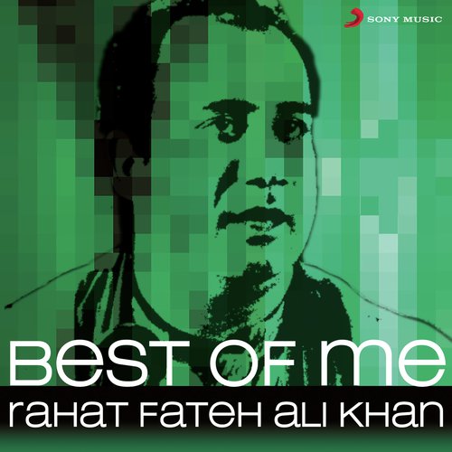 Best of Me Rahat Fateh Ali Khan
