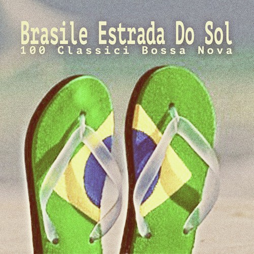 Brasile Estrada Do Sol - 100 Classici Bossa Nova_poster_image