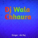 DJ Wala Chhaura