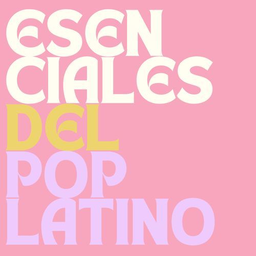 Esenciales del Pop Latino