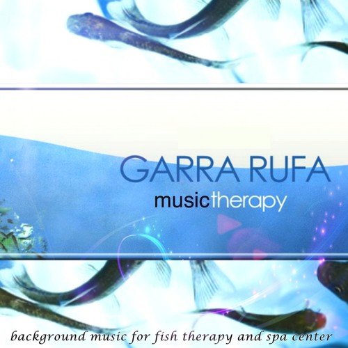 Garra Rufa Music Therapy (Background Music for Fish Therapy and Spa Center)