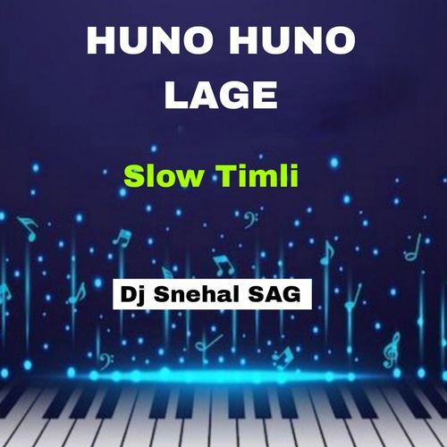 HUNO HUNO LAGE - SLOW TIMLI