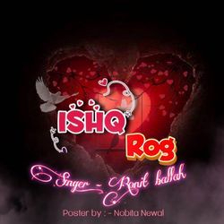 Ishq rog-IzwHfUJ8Vlc