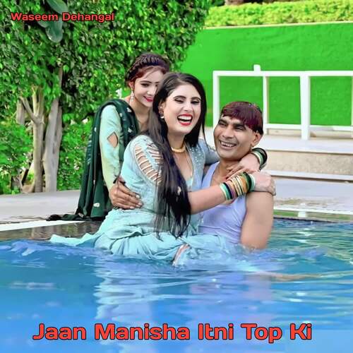 Jaan Manisha Itni Top Ki