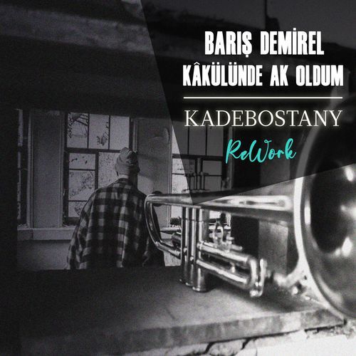KÂKÜLÜNDE AK OLDUM (Kadebostany Rework) cover art