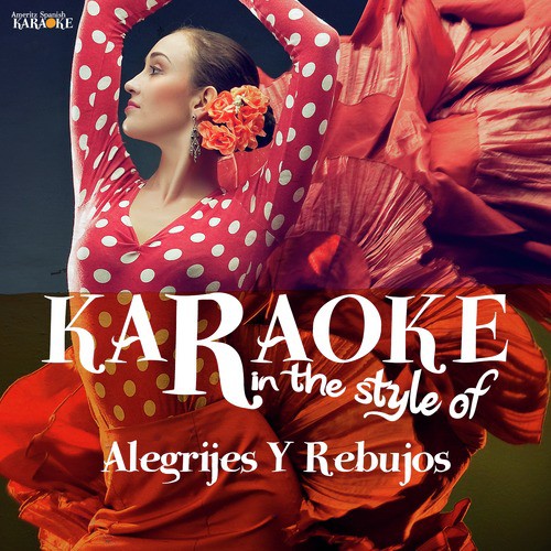 Karaoke (In the Style of Alegrijes Y Rebujos)