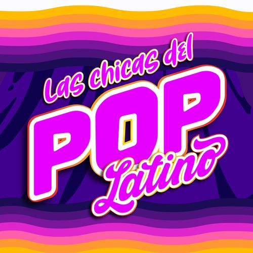 Las Chicas del Pop Latino