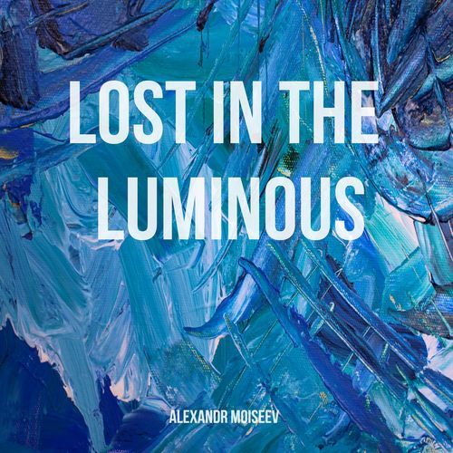 Lost in the Luminous