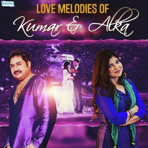 Love Melodies Of Kumar & Alka