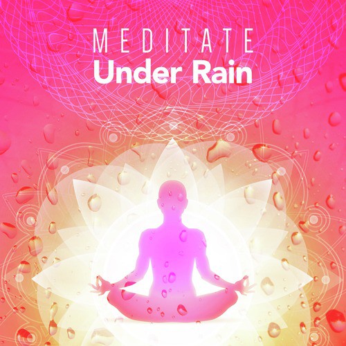 Meditate Under Rain